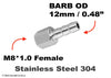 M8*1.0 FEMALE to BARB OD 12mm / 0.48 inch  Stainless Tail Adaptor Hose Connector