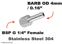 BSP G 1/4 inch FEMALE to BARB OD 4mm / 0.16 inch  Stainless Tail Adaptor Hose